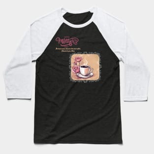 The Best Moms Deserve the Best Coffee. Happy Mother's Day! (Motivation and Inspiration) Baseball T-Shirt